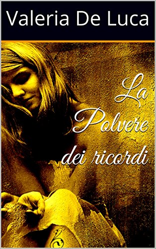 Valeria De Luca - La polvere dei ricordi (2016)
