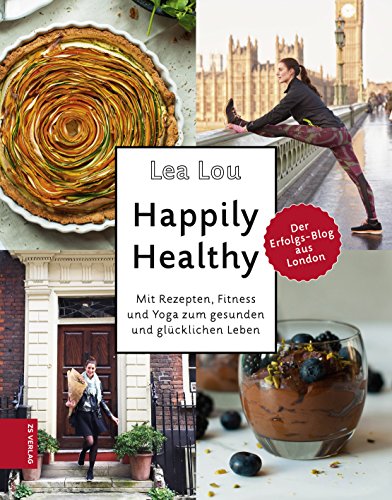 Download Happily Healthy: Mit Rezepten, Fitness und Yoga zum gesunden und glücklichen Leben Download Happily Healthy: Mit Rezepten, Fitness und Yoga zum gesunden und glücklichen Leben