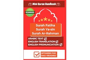 Surah Book of Surah Fatiha, Surah Yaseen [Ya-Sin, Yasin], and Surah Ar-Rahman with Arabic Text, English Translation, and English Pronunciation: A Mini Quran Hand-Book