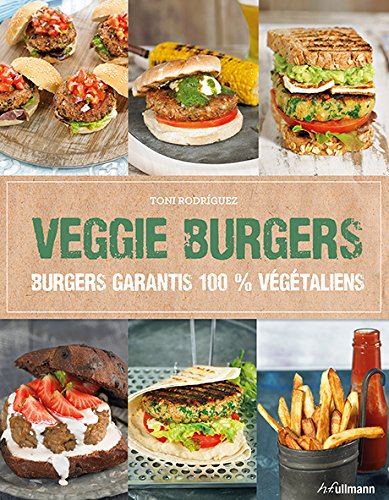 Download Veggie burgers : Burgers garantis 100 % végétaliens Download Veggie burgers : Burgers garantis 100 % végétaliens