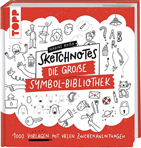 Sketchnotes. Die große Symbol-Bibliothek: 1000 Vorlagen mit vielen Zeichenanleitungen
