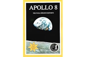 Apollo 8, 2nd Edition: The NASA Mission Reports (Apogee Books Space Series)