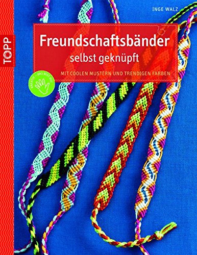 Download Freundschaftsbänder selbst geknüpft: Mit coolen Mustern und trendigen Farben (kreativ.kompakt.) Download Freundschaftsbänder selbst geknüpft: Mit coolen Mustern und trendigen Farben (kreativ.kompakt.)