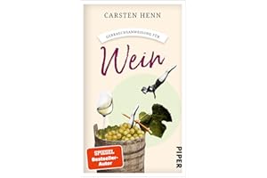 Gebrauchsanweisung für Wein: Weinkunde für Einsteiger, Profis und Genießer von einem der renommiertesten Weinexperten und Bestsellerautor