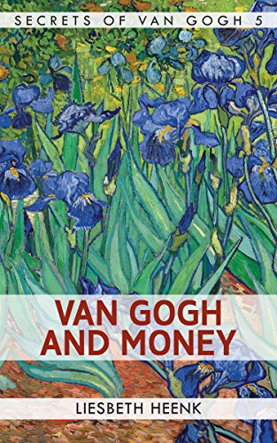 Download Van Gogh and Money: The Myth of the Poor Artist (Secrets of Van Gogh Book 5) Download Van Gogh and Money: The Myth of the Poor Artist (Secrets of Van Gogh Book 5)