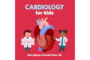 Cardiology for Kids: A Fun Picture Book About the Cardiovascular System for Children (Gift for Kids, Teachers, and Medical Students)
