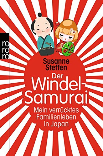 Download Der Windel-Samurai: Mein verrücktes Familienleben in Japan