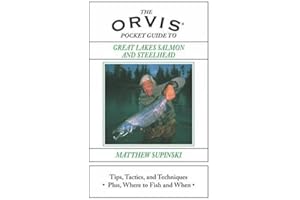 Orvis Pocket Guide to Great Lakes Salmon and Steelhead: Tips, Tactics, And Techniques * Plus, Where To Fish And When