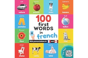 100 first words in French: Bilingual picture book for kids: English / French with pronunciations (Learn french)