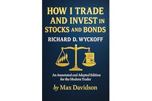 How I Trade and Invest In Stocks and Bonds: An Annotated and Adapted Edition for the Modern Trader