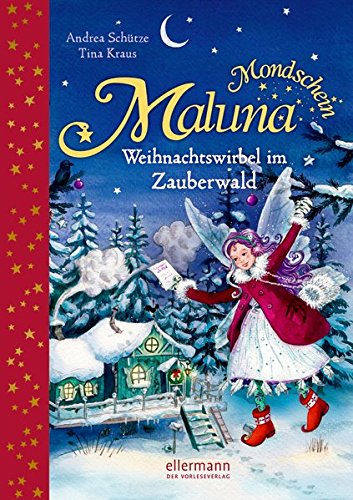 Maluna Mondschein: Weihnachtswirbel im Zauberwald