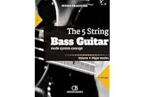 The 5 String Bass Guitar: mode system concept, Volume 1: major modes