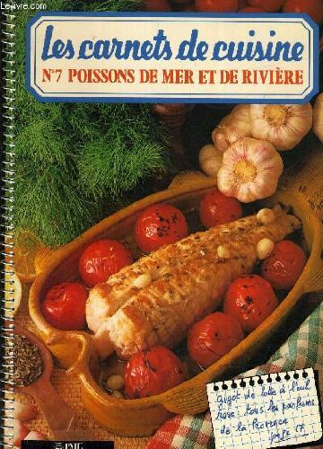 Télécharger LES CARNETS DE CUISINE N°7 POISSONS DE MER ET DE RIVIERE. Livre PDF Gratuit
