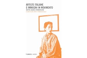 Artiste italiane e immagini in movimento. Identità, sguardi, sperimentazioni