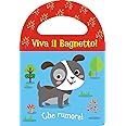 Che rumore! Viva il bagnetto! Ediz. a colori