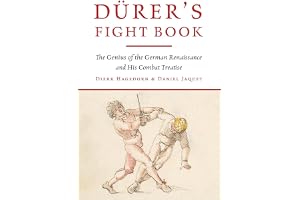Durer's Fight Book: The Genius of the German Renaissance and His Combat Treatise