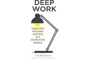 Deep Work: Rules for Focused Success in a Distracted World [Paperback] Newport, Cal