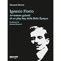 Ignazio Florio: Avventure galanti di un play boy della Belle époque