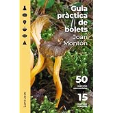 Guia pr&agrave;ctica de bolets (LAROUSSE - Libros Ilustrados/ Pr&aacute;cticos)