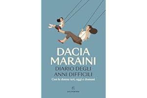 Diario degli anni difficili. Con le donne di ieri, oggi e domani (Saggi)
