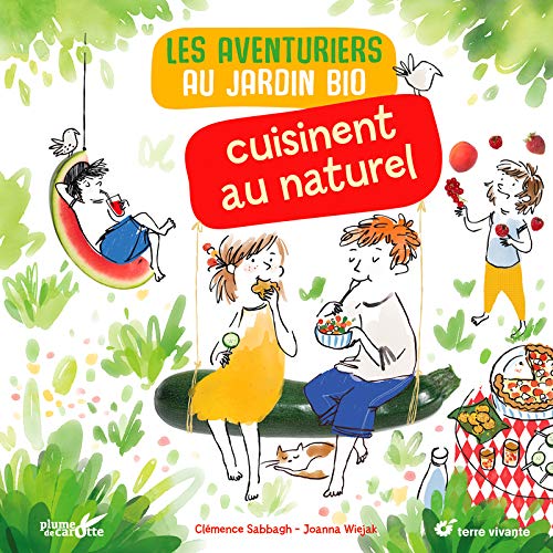 Les  aventuriers au jardin bio cuisinent au naturel