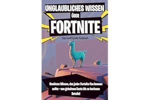 Unglaubliches Wissen über Fortnite: Buch statt Vbucks, das Buch zum Spiel, vollgepackt mit unglaublichem Wissen egal ob Fan, Gamer oder Einsteiger. Perfekt als Geschenk