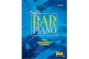 Susi's Bar Piano 6. Besetzung: Klavier zu 2 Händen: Swing, Evergreens und Pop-Classics in mittelschwerer Bearbeitung für den