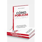C&oacute;mo publicar un libro: Manual para pre-editar, maquetar y publicar un libro a trav&eacute;s de Amazon
