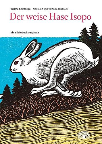 Preisvergleich Produktbild Der weise Hase Isopo: Ein Bilderbuch aus Japan