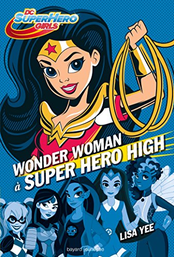 couverture de : WONDER WOMAN A SUPER HERO HIGH