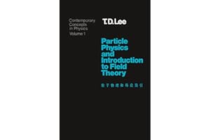 Particle Physics and Introduction to Field Theory / Concepts in Contemporary Physics Ser. Vol. 1. (Contemporary Concepts in Physics, 1, Band 1)