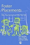 Image de Foster Placements: Why They Succeed and Why They Fail (Supporting Parents)