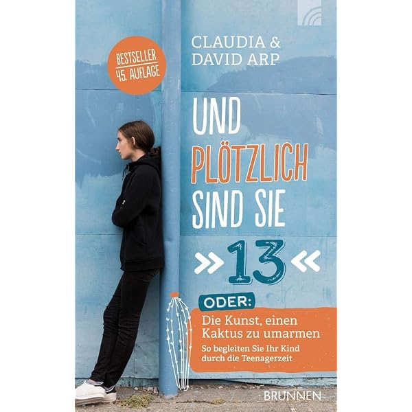 Und pltzlich sind sie dreizehn oder die Kunst, einen Kaktus zu umarmen :  so begleiten Sie Ihr Kind durch die Teenagerzeit. = Almost thirteen  376551070X : Amazon.de: Books