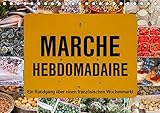 Marché hebdomadaire - Ein Rundgang über einen französischen Wochenmarkt (Tischkalender 2019 DIN A5 quer): Ein Besuch auf einem Wochenmarkt ist allein ... 14 Seiten ) (CALVENDO Lifestyle) by