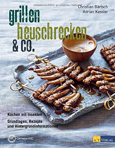 Download Grillen, Heuschrecken & Co.: Kochen mit Insekten - Grundlagen, Rezepte und Hintergrundinformationen Download Grillen, Heuschrecken & Co.: Kochen mit Insekten - Grundlagen, Rezepte und Hintergrundinformationen