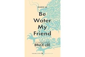 Be water, my friend. I veri insegnamenti di mio padre Bruce Lee (Tascabili Giunti. I bestseller)