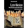 Les Sigils - Traité de magie pratique - Les clés du succès
