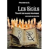 Les Sigils - Traité de magie pratique - Les clés du succès