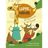 Lupas y Nanai. Un misterio de fuego (LITERATURA INFANTIL - Lupas y Nanai)