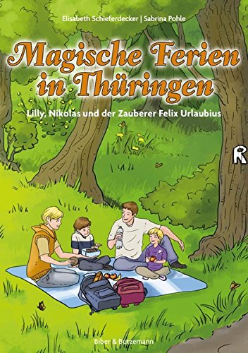 Magische Ferien in Thürigen - Lilly, Nikolas und der Zauberer Felix Urlaubius (Lilly und Nikolas)