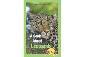 A Book About Leopards For Kids: Beautiful photos, interesting facts and a fun quiz! (AMAZING EARTH: Wild Animal Facts)
