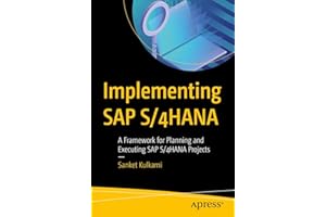 Implementing SAP S/4HANA: A Framework for Planning and Executing SAP S/4HANA Projects