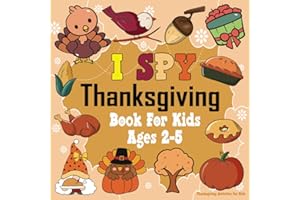Thanksgiving Activities for Kids: I spy Thanksgiving Book For Kids: A Fun Coloring and Guessing Game Book With Whole Alphabet for Boys and Girls Ages ... Gifts for Kids (I Spy Books for Kids, Band 7)