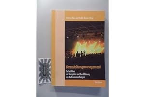 Veranstaltungsmanagement: Ein Leitfaden zur Konzeption und Durchführung von Kulturveranstaltungen