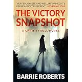 The Victory Snapshot (A Chris Tyroll Mystery Book 1)