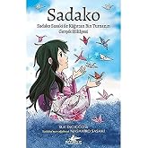 Sadako: The True Story of a Thousand Paper Cranes with Sadako Sasaki: The True Story of a Thousand Paper Cranes with Sadako Sasaki