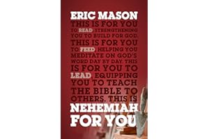 Nehemiah For You: Strength to Build for God (Expository Guide with commentary to help sermon preparation, personal devotions and Bible study leading) (God's Word For You)