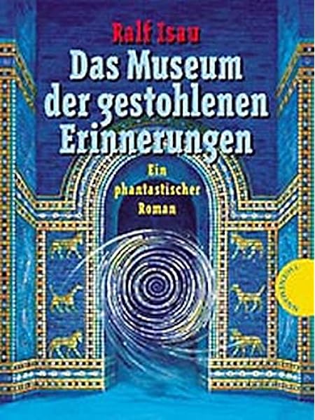 Das Museum Der Gestohlenen Erinnerungen Sonderausgabe Ein Phantastischer Roman Isau Ralf Seeger Claudia Amazon De Bucher