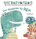 Eine Zahnbürste für Rex: Die Babydinos by 