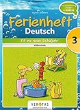 Deutsch Ferienhefte: 3. Klasse - Volksschule - Fit ins neue Schuljahr: Ferienheft mit eingelegten Lösungen. Zur Vorbereitung auf die 4. Klasse by
